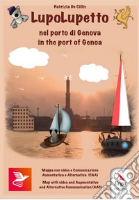 LupoLupetto nel Porto di Genova-In the port of Genoa. Ediz. bilingue libro