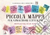 Piccola mappa per viaggiatori letterari libro