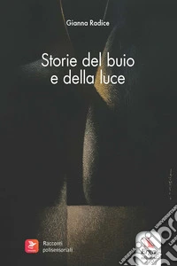 Storie del buio e della luce. Con QR Code