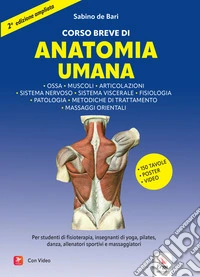 Corso breve di anatomia umana. Ediz. ampliata. Con video. Con Poster libro