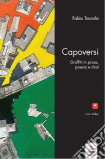 Capoversi. Graffiti in prosa, poesia e chat. Con video