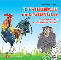 Il tribunale della giungla-The jungle court-El tribunal de la selva. Ediz. multilingue. Con audio letture libro
