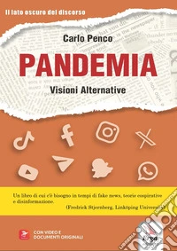 Pandemia. Visioni alternative. Con video e documenti originali libro