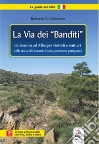 La via dei «banditi» libro