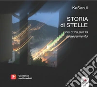 Storia di Stelle. Una cura per lo spaesamento. Con materiali multimediali libro