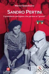 Sandro Pertini. Il Presidente partigiano che parlava ai «giovini» libro