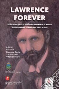 Lawrence forever. Scrittore e poeta. Profeta e sacerdote d'amore-Writer and poet. Prophet and priest of love. Ediz. bilingue. Con contenuti multimediali libro