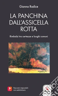 La panchina dall'assicella rotta. Con Contenuto digitale per accesso online: audiolettura libro