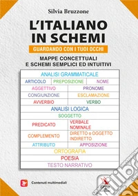 L'italiano in schemi. Guardando con i tuoi occhi. Con contenuti multimediali libro