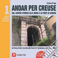 Andar per creuse. Oltre il centro storico. Vol. 1: Itinerari dalle Piazze Verdi e Corvetto verso le Porte di S. Bartolomeo e di S. Bernardino libro