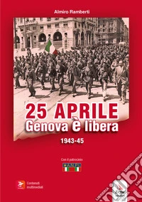 25 aprile Genova è libera 1943-45 libro