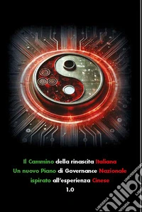 il Cammino della rinascita italiana. Un nuovo Piano di Governance Nazionale libro