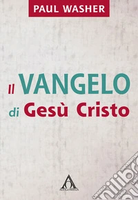Il Vangelo di Gesù Cristo