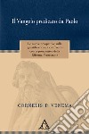 Il Vangelo predicato da Paolo. Le nuove prospettive sulla giustificazione a confronto con la prospettiva della riforma protestante libro