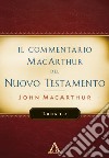 Il commentario MacArthur del Nuovo Testamento. Luca 1-5 libro