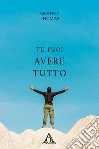 Tu puoi avere tutto