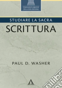 Studiare la Sacra Scrittura. Ediz. integrale