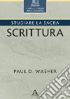 Studiare la Sacra Scrittura. Ediz. integrale libro