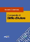 Compendio di diritto d'autore libro