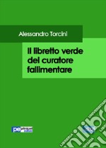 Il libretto verde del curatore fallimentare libro