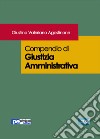 Compendio di giustizia amministrativa libro