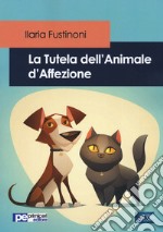 La tutela dell'animale d'affezione libro