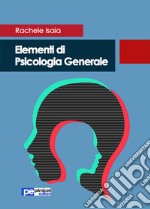 Elementi di psicologia generale libro