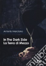 In the dark side. La terra di mezzo libro