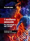 Il sadismo sessuale tra psicologia e sex crimes libro