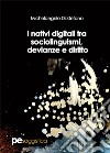 I nativi digitali tra sociolinguismi, devianze e diritto libro