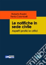 Le notifiche in sede civile. Aspetti pratici e critici libro