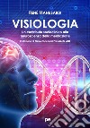 Visiologia. Un contributo socioclinico alla neuroscienza della meditazione libro di Manusardi René