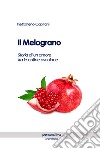 Il melograno. Storia di un amore tra le colline ascolane libro di Capitani Pietroneno