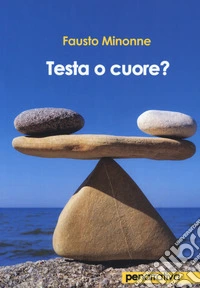 Testa o cuore?