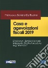 Casa e agevolazioni fiscali 2019. Ecobonus, sismabonus ed interventi di ristrutturazione sugli immobili libro