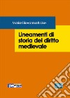 Lineamenti di storia del diritto medievale libro di Bloise Maria Giovanna