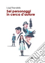 Sei personaggi in cerca d'autore libro