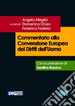 Commentario alla Convenzione europea dei diritti dell'uomo libro