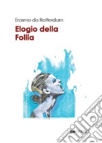 Elogio della follia libro