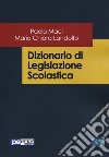 Dizionario di legislazione scolastica libro