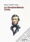 Disobbedienza civile libro di Thoreau Henry David