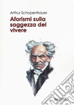 Aforismi sulla saggezza del vivere libro