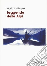 Leggende delle Alpi libro