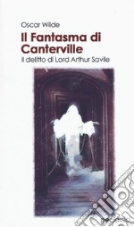 Il fantasma di Canterville-Il delitto di Lord Arthur Savile libro