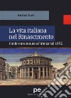 La vita italiana nel Rinascimento. Conferenze tenute a Firenze nel 1892 libro