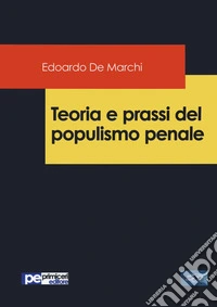 Teoria e prassi del populismo penale