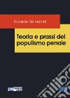 Teoria e prassi del populismo penale libro di De Marchi Edoardo