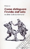 Come distinguere l'invidia dall'odio libro di Plutarco Primiceri S. (cur.)