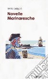 Le novelle marinaresche di mastro Catrame libro