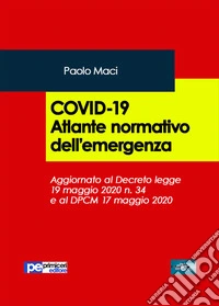 Covid-19. Atlante normativo dell'emergenza libro